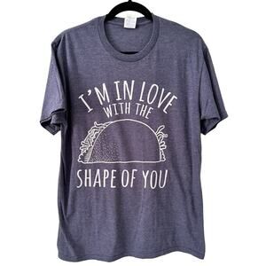 Taco Funny Quote Graphic Pun Tee "I'm In Love with the Shape of You" Blue Medium